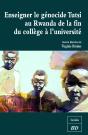 Enseigner Le Génocide Des Tutsi De La Fin Du Collège À L'Université - Preview