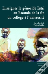 Enseigner Le Génocide Des Tutsi De La Fin Du Collège À L'Université