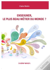 Capa do artigo Enseigner, Le Plus Beau Métier Du Monde ?