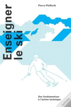 Capa do artigo Enseigner Le Ski ; Des Fondamentaux À L'Action Technique