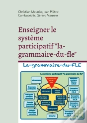 Capa do artigo Enseigner Le Système Participatif "La-Grammaire-Du-Fle" : Avec La Participation Active Des Apprenants Et L