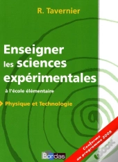 Enseigner Les Sciences Expérimentales ; À L'École Élémentaire ; Physique Et Technologie