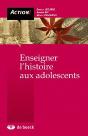 Enseigner L'Histoire Aux Adolescents ; Démarche Socio-Constructiviste (2e Édition) - Preview