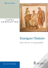 Enseigner L'Histoire ; De La Condition D'Étudiant Au Métier D'Enseignant