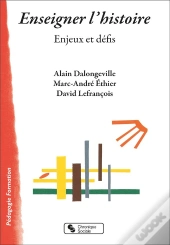Enseigner L'Histoire - Enjeux Et Defis