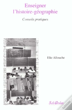 Capa do artigo Enseigner L'Histoire-Geographie  - Allouche/Enseigner L'Histoire-Geographie  /Conseils Pratique