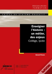 Enseigner L'Histoire, Un Métier, Des Enjeux