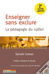 Enseigner Sans Exclure : La Pédagogie Du Colibri (2e Édition)