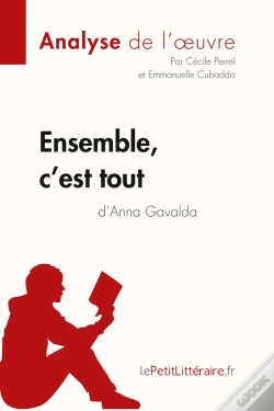 Capa do artigo Ensemble, C'Est Tout D'Anna Gavalda ; Analyse Complète De L'Oeuvre Et Résumé