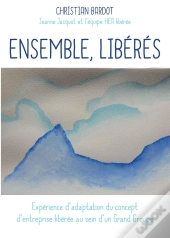 Ensemble, Libérés