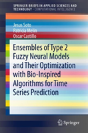 Ensembles Of Type 2 Fuzzy Neural Models And Their Optimization With Bio-Inspired Algorithms For Time Series Prediction - Preview