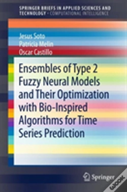 Capa do artigo Ensembles Of Type 2 Fuzzy Neural Models And Their Optimization With Bio-Inspired Algorithms For Time Series Prediction
