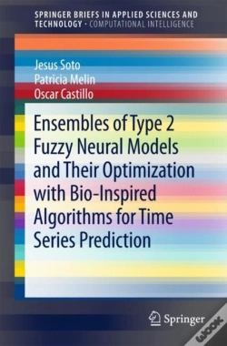 Capa do artigo Ensembles Of Type 2 Fuzzy Neural Models And Their Optimization With Bio-Inspired Algorithms For Time Series Prediction