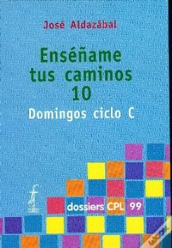 Capa do artigo Enséñame Tus Caminos 10. Domingos Ciclo C