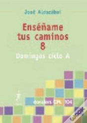 Capa do artigo Enséñame Tus Caminos 8. Domingos Ciclo A