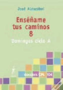 Capa do artigo Enséñame Tus Caminos 8. Domingos Ciclo A
