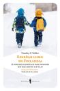 Enseñar Como En Finlandia - Preview