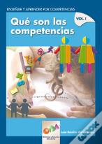 Enseñar Y Aprender Por Competencias. Vol. I