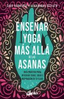 Enseñar Yoga Mas Alla De Las Asanas