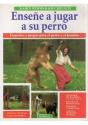 Enseñe A Jugar A Su Perro - Preview