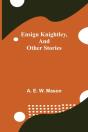 Ensign Knightley, And Other Stories - Preview
