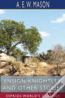 Ensign Knightley And Other Stories (Esprios Classics)