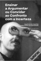 Ensinar a Argumentar ou Convidar ao Confronto com a Incerteza