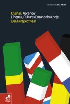 Ensinar e Aprender Línguas e Culturas Estrangeiras hoje: Que Perspectivas?