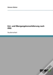 Ent- Und Ubergangskonsolidierung Nach Ifrs