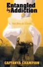 Entangled By Addiction: Set Free In Chri - Preview