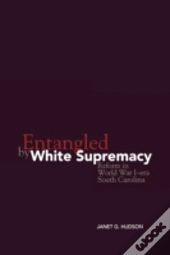 Entangled By White Supremacy