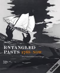Entangled Pasts, 1768â€“Now