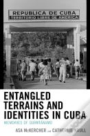 Entangled Terrains And Identities In Cuba