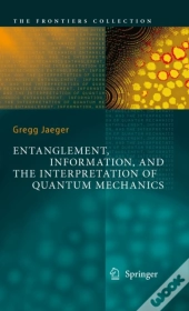 Entanglement, Information, And The Interpretation Of Quantum Mechanics
