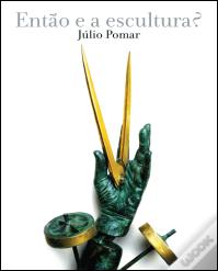 Então e a Escultura?