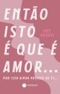 Então Isto É que É Amor... - Preview