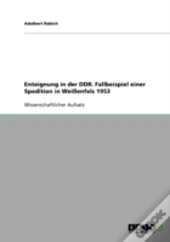 Enteignung In Der Ddr. Fallbeispiel Einer Spedition In Weienfels 1953