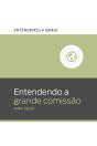 Entendendo A Grande Comissão - Preview