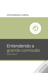 Entendendo A Grande Comissão
