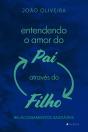 Entendendo O Amor Do Pai Através Do Filho - Preview