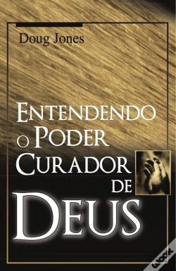 Capa do artigo Entendendo O Poder Curador De Deus