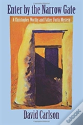 Enter By The Narrow Gate
