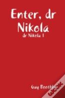 Enter, Dr Nikola