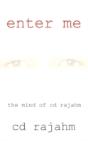 Enter Me: The Mind Of Cd Rajahm - Preview