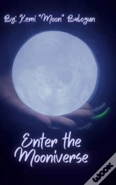 Enter The Mooniverse