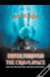 Enter Through The Crawlspace