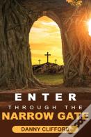 Enter Through The Narrow Gate