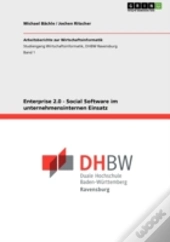 Enterprise 2.0 - Social Software Im Unternehmensinternen Einsatz