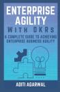 Enterprise Agility With Okrs - Preview