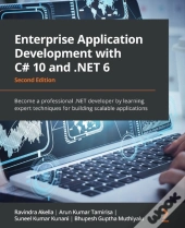 Enterprise Application Development With C# 10 And .Net 6